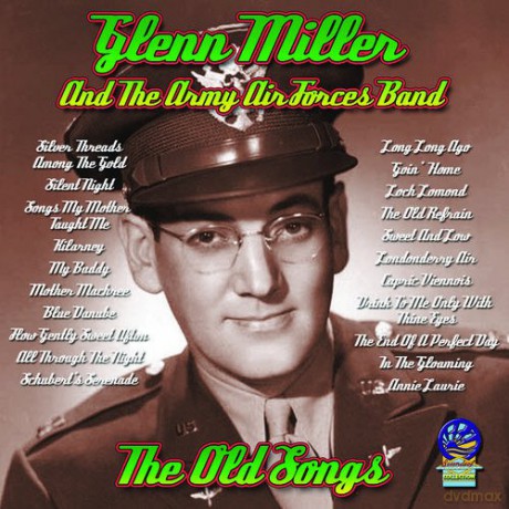 Glenn Miller And The Army Forces Band: The Old Songs [CD]