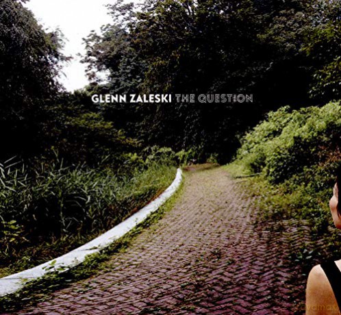 Glenn Zaleski: The Question [CD]