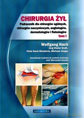 Chirurgia Żył Tom I (twarda) - Wolfgang Hach [KSIĄŻKA]