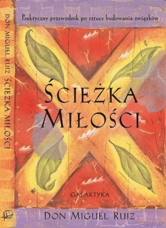 Ścieżka Miłości Wyd.2012 - Don Miguel Ruiz [KSIĄŻKA]
