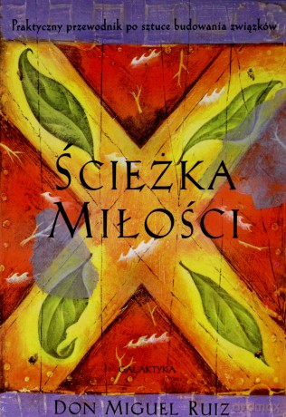 Ścieżka Miłości Wyd.2012 - Don Miguel Ruiz [KSIĄŻKA]