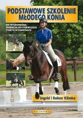 Podstawowe Szkolenie Młodego Konia Wierzchowego (twarda) - Ingrid I Reiner Klimke [KSIĄŻKA]
