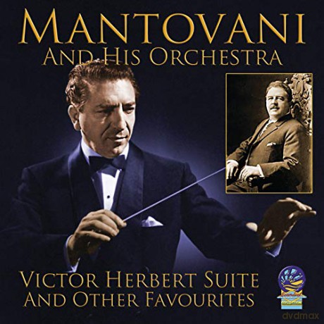 Mantovani And His Orchestra: Victor Herbert Suite And Other Favourites [CD]