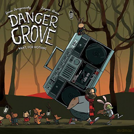 Danger Grove: Want. For Nothing [CD]