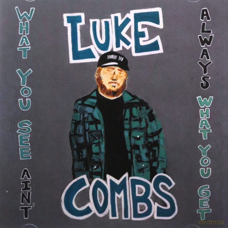Luke Combs: What You See Aint Always What You Get (Deluxe) [2CD]