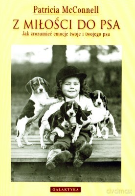 Z Miłości Do Psa - Patricia Mcconnell [KSIĄŻKA]