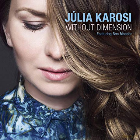 Julia Karosi: Without Dimensions [CD]