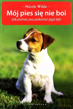Mój Pies Się Nie Boi - Nicole Wild [KSIĄŻKA]