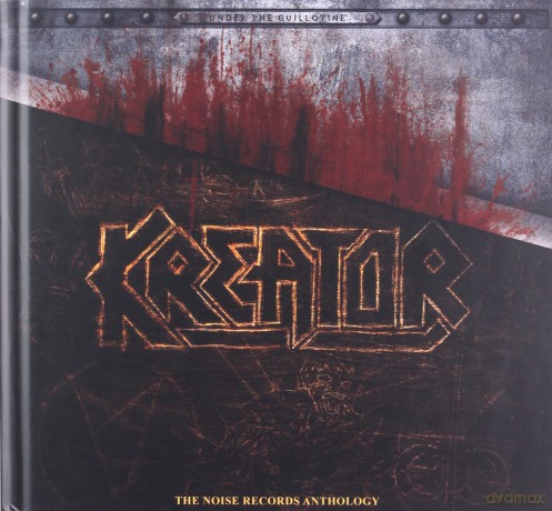 Kreator: Under The Guillotine [2CD]