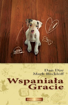 Wspaniała Gracie (twarda) - Dan Dye, Mark Beckloff [KSIĄŻKA]