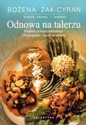 Odnowa Na Talerzu Wyd.2008 - Bożena Żak-Cyran [KSIĄŻKA]