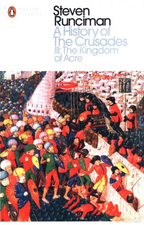 A History of the Crusades III: The Kingdom of Acre - Steven Runciman [KSIĄŻKA]