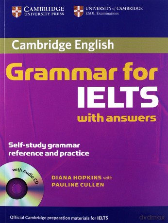 Cambridge Grammar for IELTS with answers - Diane Hopkins, Pauline Cullen [KSIĄŻKA]