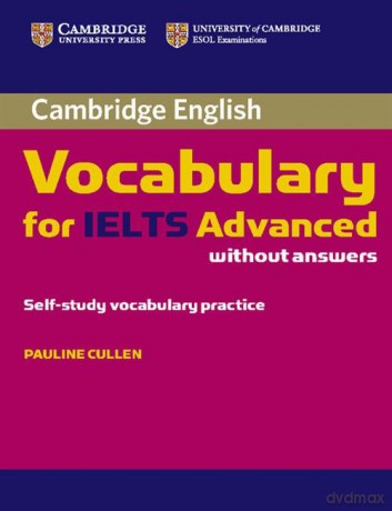 Cambridge Vocabulary for IELTS Advanced Band 6.5+ without Answers - Pauline Cullen [KSIĄŻKA]
