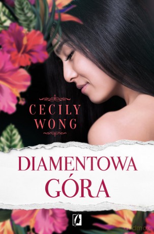 Diamentowa góra - Cecily Wong [KSIĄŻKA]