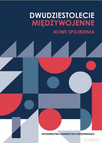 Dwudziestolecie międzywojenne Nowe spojrzenia - Janusz Pasterski [KSIĄŻKA]