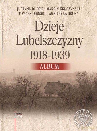 Dzieje Lubelszczyzny 1918-1939 [KSIĄŻKA]