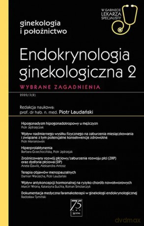 Endokrynologia ginekologiczna 2 W gabinecie lekarza specjalisty [KSIĄŻKA]