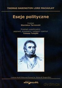 Eseje polityczne - Babington Thomas Macaulay [KSIĄŻKA]