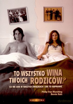 To Wszystko Wina Twoich Rodziców - Philip Van Munching, Bernie Katz [KSIĄŻKA]