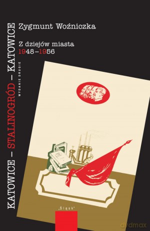 Katowice-Stalinogród-Katowice - Zygmunt Woźniczka [KSIĄŻKA]