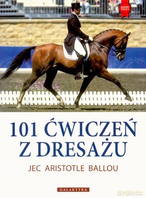 101 Ćwiczeń z Dresażu - Jec Aristotle Ballou [KSIĄŻKA]