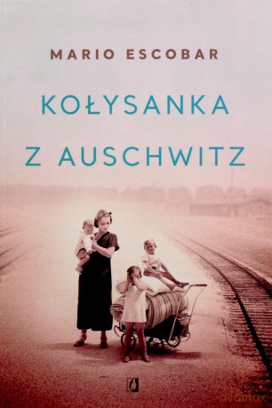 Kołysanka z Auschwitz - Mario Escobar [KSIĄŻKA]