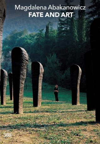 Magdalena Abakanowicz: Fate and Art. - Paola Gribaudo [KSIĄŻKA]