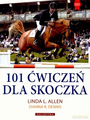 101 Ćwiczeń Dla Skoczka - Linda L.Allen, Dianna R.Dennis [KSIĄŻKA]