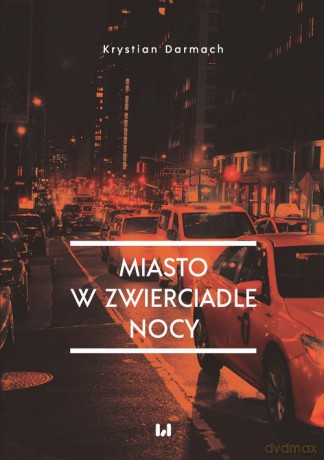 Miasto w zwierciadle nocy - Krystian Darmach [KSIĄŻKA]