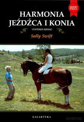 Harmonia Jeźdżca i Konia Wyd.2010 - Sally Swift [KSIĄŻKA]