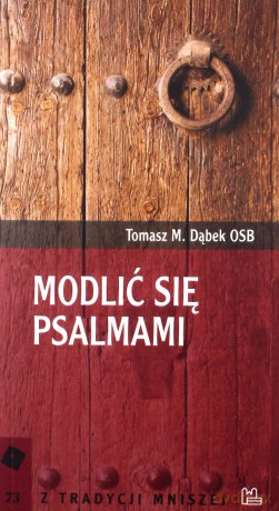 Modlić się Psalmami - Tomasz M. Dąbek [KSIĄŻKA]