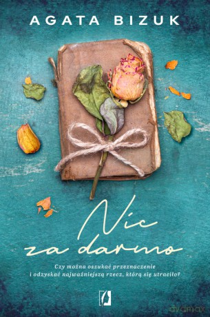Nic za darmo - Agata Bizuk [KSIĄŻKA]