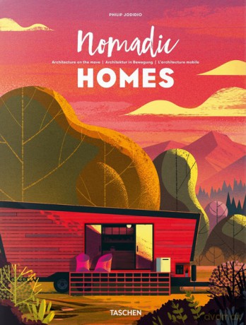 Nomadic Homes. - Philip Jodidio [KSIĄŻKA]