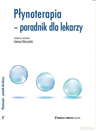 Płynoterapia Poradnik dla Lekarzy - Dariusz Moczulski [KSIĄŻKA]