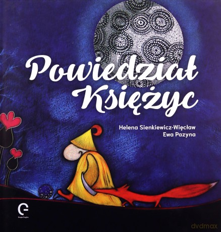 Powiedział Księżyc - Helena Sienkiewicz-Więcław [KSIĄŻKA]