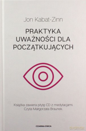Praktyka uważności dla początkujących - Jon Kabat-Zinn [KSIĄŻKA]