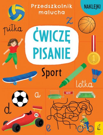 Przedszkolnik malucha Ćwiczę pisanie Sport [KSIĄŻKA]