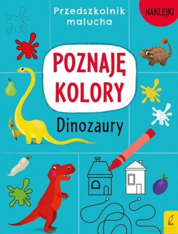 Przedszkolnik malucha Poznaję kolory Dinozaury [KSIĄŻKA]
