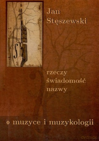 Rzeczy świadomość, nazwy - Jan Stęszewski [KSIĄŻKA]