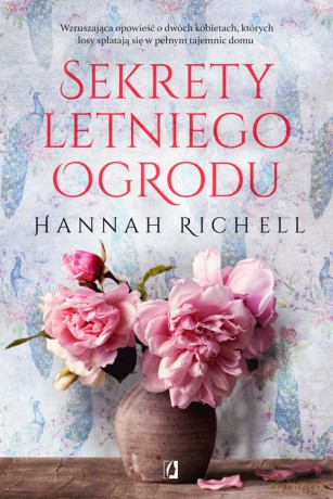 Sekrety letniego ogrodu - Hannah Richell [KSIĄŻKA]