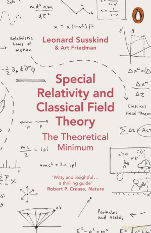 Special Relativity and Classical Field Theory - Leonard Susskind, Art. Friedman [KSIĄŻKA]