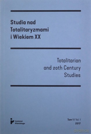 Studia nad Totalitaryzmami i Wiekiem XX (Tom 1) Vol. 1 2017 [KSIĄŻKA]