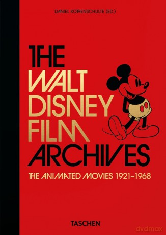The Walt Disney Film Archives. - Daniel Kothenschulte [KSIĄŻKA]