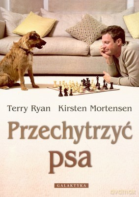Przechytrzyć Psa - Terry Ryan, Kirsten Mortensen [KSIĄŻKA]