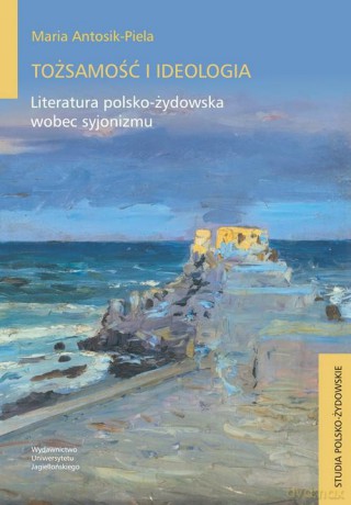 Tożsamość i ideologia - Maria Antosik-Piela [KSIĄŻKA]