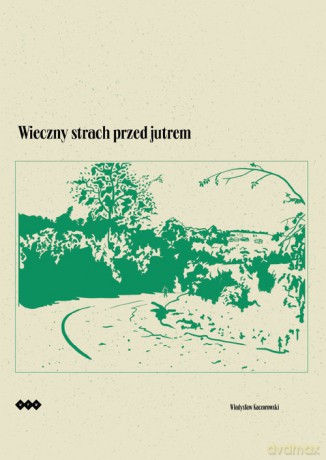 Wieczny strach przed jutrem - Władysław Kaczorowski [KSIĄŻKA]