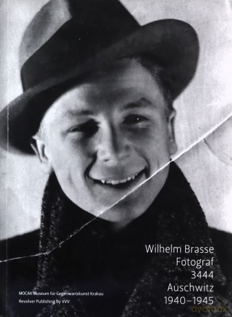Wilhelm Brasse Fotograf 3444 Auschwitz 1940-1945 [KSIĄŻKA]