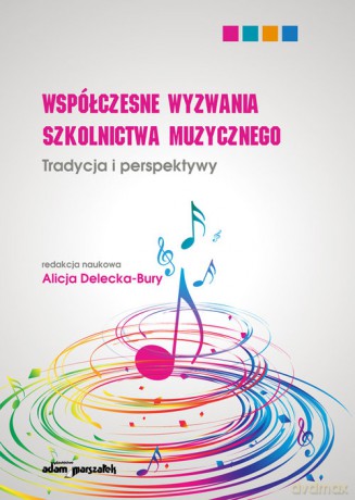 Współczesne wyzwania szkolnictwa muzycznego [KSIĄŻKA]