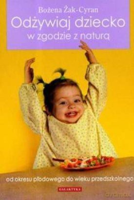 Odżywiaj Dziecko Zgodnie z Naturą - Bożena Żak-Cyran [KSIĄŻKA]